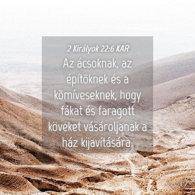 Picture 04 - 2 Királyok 22:6 KAR - Az ácsoknak, az építõknek és a - Bible Verse Picture