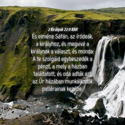 Picture 04 - 2 Királyok 22:9 KAR - És elméne Sáfán, az íródeák, a királyhoz, - Bible Verse Picture