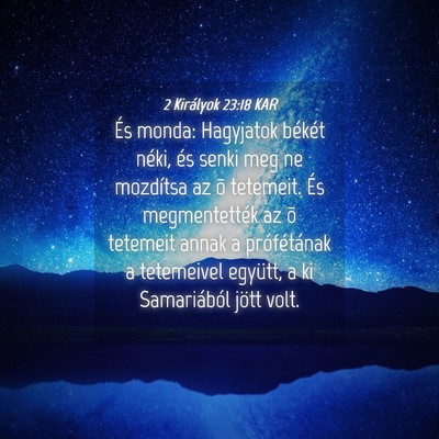 Picture 04 - 2 Királyok 23:18 KAR - És monda: Hagyjatok békét néki, és senki meg - Bible Verse Picture