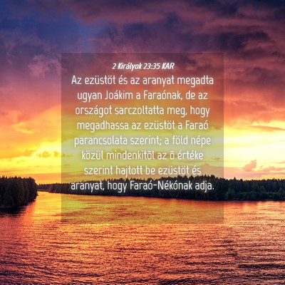 Picture 04 - 2 Királyok 23:35 KAR - Az ezüstöt és az aranyat megadta ugyan Joákim - Bible Verse Picture