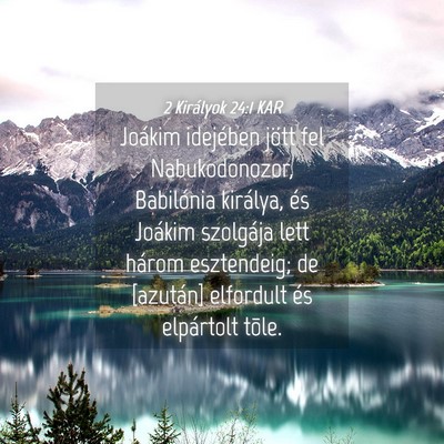 Picture 04 - 2 Királyok 24:1 KAR - Joákim idejében jött fel Nabukodonozor, - Bible Verse Picture