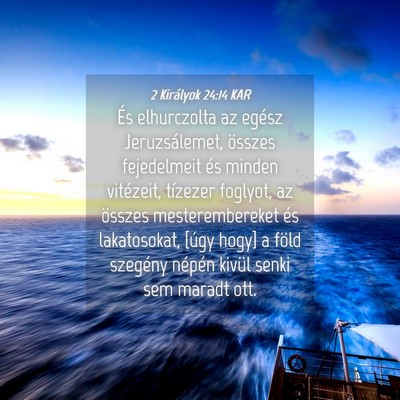 Picture 04 - 2 Királyok 24:14 KAR - És elhurczolta az egész Jeruzsálemet, összes - Bible Verse Picture