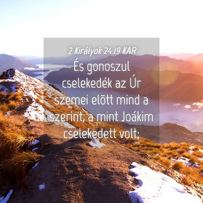 Picture 04 - 2 Királyok 24:19 KAR - És gonoszul cselekedék az Úr szemei elõtt - Bible Verse Picture