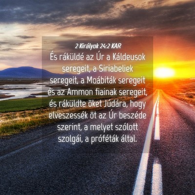Picture 04 - 2 Királyok 24:2 KAR - És ráküldé az Úr a Káldeusok seregeit, a - Bible Verse Picture