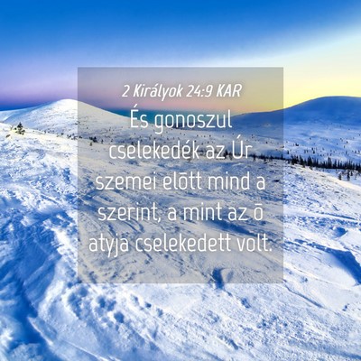 Picture 04 - 2 Királyok 24:9 KAR - És gonoszul cselekedék az Úr szemei elõtt - Bible Verse Picture