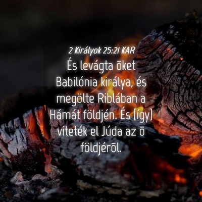 Picture 04 - 2 Királyok 25:21 KAR - És levágta õket Babilónia királya, és - Bible Verse Picture