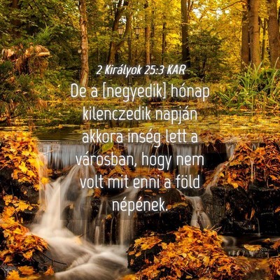 Picture 04 - 2 Királyok 25:3 KAR - De a [negyedik] hónap kilenczedik napján akkora - Bible Verse Picture