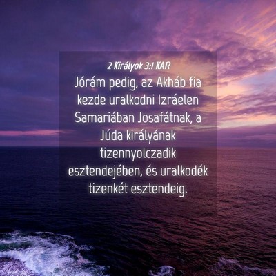 Picture 04 - 2 Királyok 3:1 KAR - Jórám pedig, az Akháb fia kezde uralkodni - Bible Verse Picture