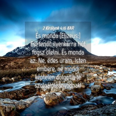 Picture 04 - 2 Királyok 4:16 KAR - És monda [Elizeus:] Esztendõ ilyenkorra fiút - Bible Verse Picture