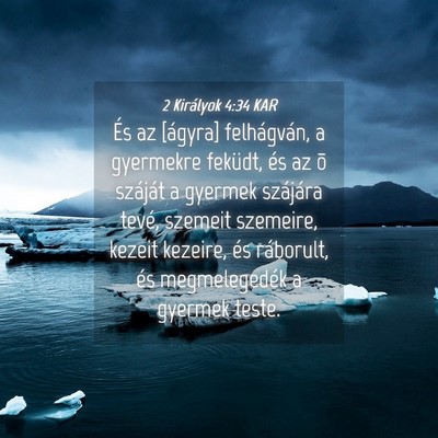 Picture 04 - 2 Királyok 4:34 KAR - És az [ágyra] felhágván, a gyermekre feküdt, - Bible Verse Picture