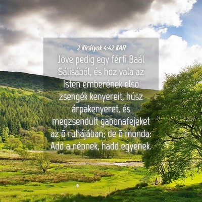 Picture 04 - 2 Királyok 4:42 KAR - Jöve pedig egy férfi Baál Sálisából, és - Bible Verse Picture