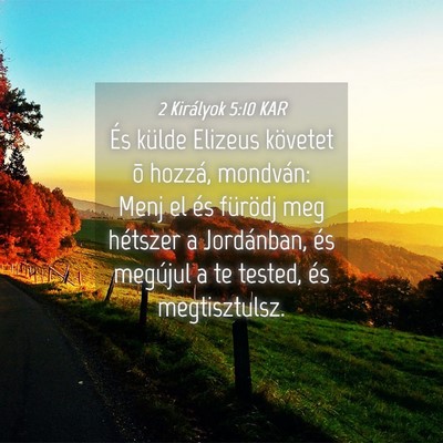 Picture 04 - 2 Királyok 5:10 KAR - És külde Elizeus követet õ hozzá, mondván: - Bible Verse Picture