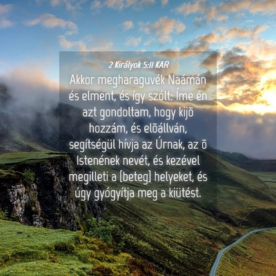 Picture 04 - 2 Királyok 5:11 KAR - Akkor megharaguvék Naámán és elment, és így - Bible Verse Picture