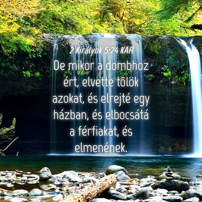 Picture 04 - 2 Királyok 5:24 KAR - De mikor a dombhoz ért, elvette tõlök azokat, - Bible Verse Picture