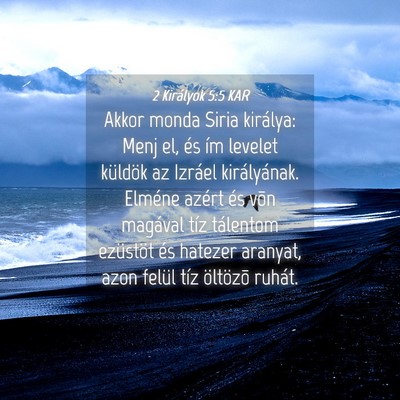 Picture 04 - 2 Királyok 5:5 KAR - Akkor monda Siria királya: Menj el, és ím - Bible Verse Picture