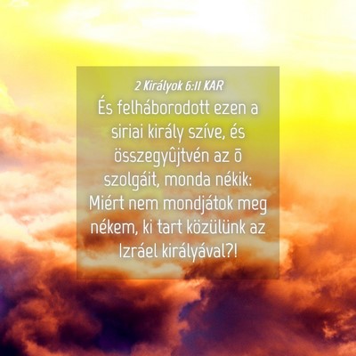 Picture 04 - 2 Királyok 6:11 KAR - És felháborodott ezen a siriai király szíve, - Bible Verse Picture
