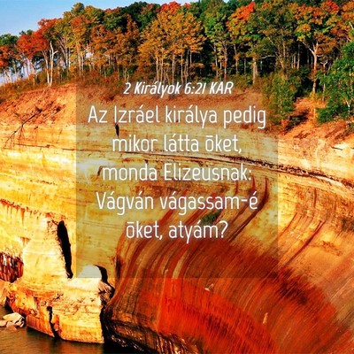 Picture 04 - 2 Királyok 6:21 KAR - Az Izráel királya pedig mikor látta õket, - Bible Verse Picture