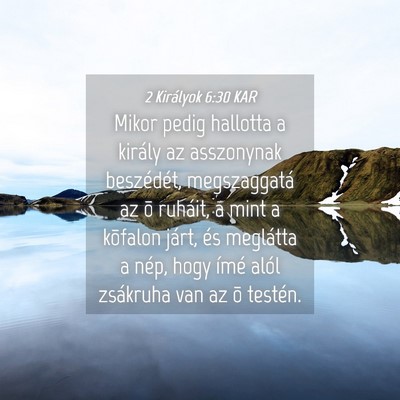 Picture 04 - 2 Királyok 6:30 KAR - Mikor pedig hallotta a király az asszonynak - Bible Verse Picture