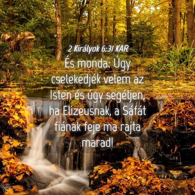 Picture 04 - 2 Királyok 6:31 KAR - És monda: Úgy cselekedjék velem az Isten és - Bible Verse Picture