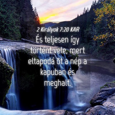 Picture 04 - 2 Királyok 7:20 KAR - És teljesen így történt vele, mert eltapodá - Bible Verse Picture