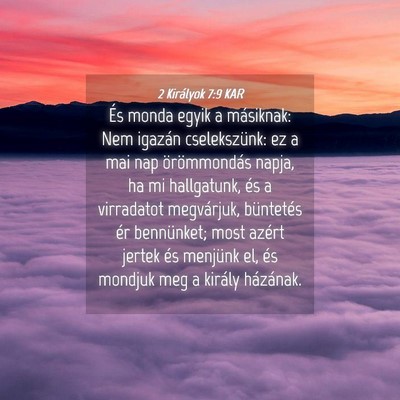 Picture 04 - 2 Királyok 7:9 KAR - És monda egyik a másiknak: Nem igazán - Bible Verse Picture