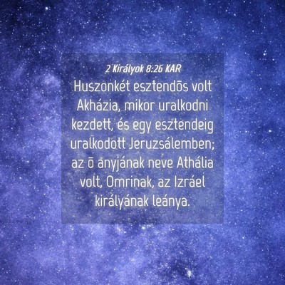 Picture 04 - 2 Királyok 8:26 KAR - Huszonkét esztendõs volt Akházia, mikor - Bible Verse Picture