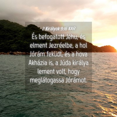Picture 04 - 2 Királyok 9:16 KAR - És befogatott Jéhu, és elment Jezréelbe, a - Bible Verse Picture