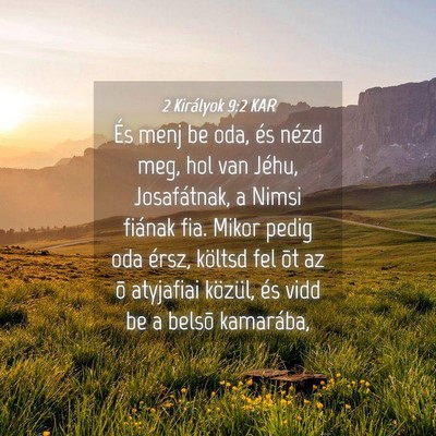 Picture 04 - 2 Királyok 9:2 KAR - És menj be oda, és nézd meg, hol van Jéhu, - Bible Verse Picture