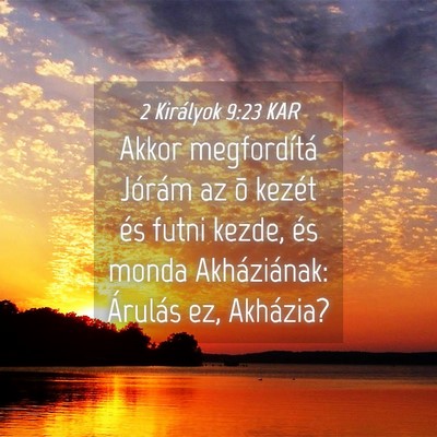 Picture 04 - 2 Királyok 9:23 KAR - Akkor megfordítá Jórám az õ kezét és futni - Bible Verse Picture