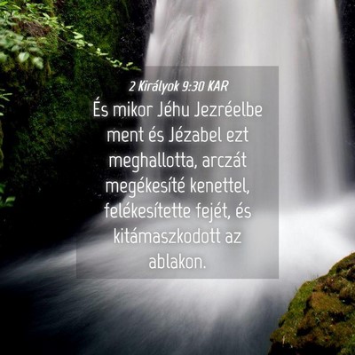 Picture 04 - 2 Királyok 9:30 KAR - És mikor Jéhu Jezréelbe ment és Jézabel ezt - Bible Verse Picture