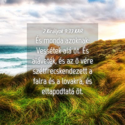 Picture 04 - 2 Királyok 9:33 KAR - És monda azoknak: Vessétek alá õt. És - Bible Verse Picture