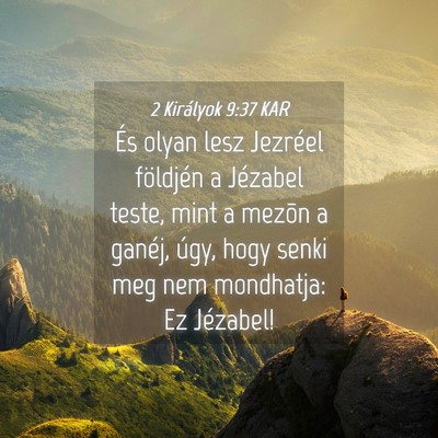 Picture 04 - 2 Királyok 9:37 KAR - És olyan lesz Jezréel földjén a Jézabel - Bible Verse Picture