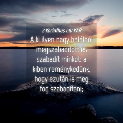 Picture 04 - 2 Korinthus 1:10 KAR - A ki ilyen nagy halálból megszabadított és - Bible Verse Picture