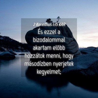 Picture 04 - 2 Korinthus 1:15 KAR - És ezzel a bizodalommal akartam elõbb hozzátok - Bible Verse Picture