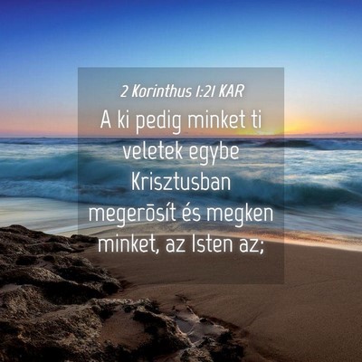 Picture 04 - 2 Korinthus 1:21 KAR - A ki pedig minket ti veletek egybe Krisztusban - Bible Verse Picture
