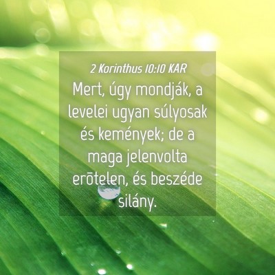 Picture 04 - 2 Korinthus 10:10 KAR - Mert, úgy mondják, a levelei ugyan súlyosak - Bible Verse Picture