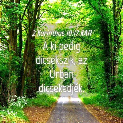 Picture 04 - 2 Korinthus 10:17 KAR - A ki pedig dicsekszik, az Úrban - Bible Verse Picture