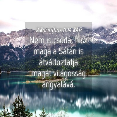Picture 04 - 2 Korinthus 11:14 KAR - Nem is csoda; hisz maga a Sátán is - Bible Verse Picture
