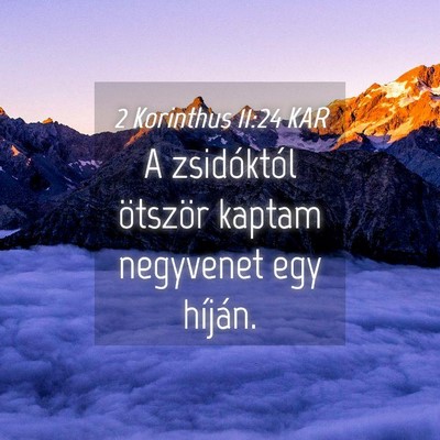 Picture 04 - 2 Korinthus 11:24 KAR - A zsidóktól ötször kaptam negyvenet egy - Bible Verse Picture