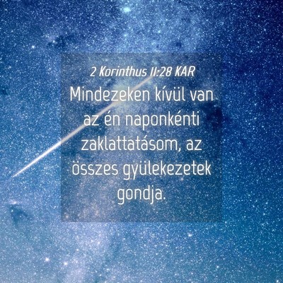 Picture 04 - 2 Korinthus 11:28 KAR - Mindezeken kívül van az én naponkénti - Bible Verse Picture