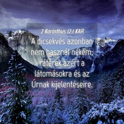 Picture 04 - 2 Korinthus 12:1 KAR - A dicsekvés azonban nem használ nékem; - Bible Verse Picture
