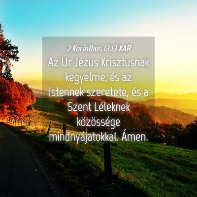 Picture 04 - 2 Korinthus 13:13 KAR - Az Úr Jézus Krisztusnak kegyelme, és az - Bible Verse Picture