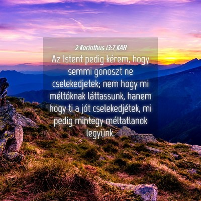 Picture 04 - 2 Korinthus 13:7 KAR - Az Istent pedig kérem, hogy semmi gonoszt ne - Bible Verse Picture