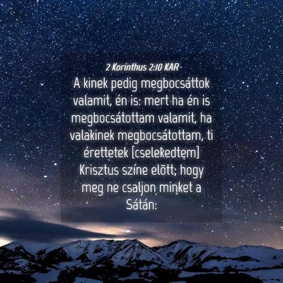 Picture 04 - 2 Korinthus 2:10 KAR - A kinek pedig megbocsáttok valamit, én is: mert - Bible Verse Picture