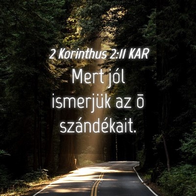 Picture 04 - 2 Korinthus 2:11 KAR - Mert jól ismerjük az õ - Bible Verse Picture