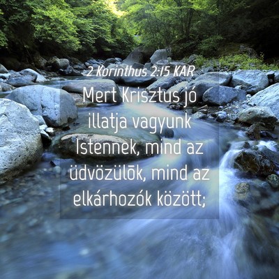 Picture 04 - 2 Korinthus 2:15 KAR - Mert Krisztus jó illatja vagyunk Istennek, mind - Bible Verse Picture