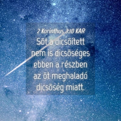 Picture 04 - 2 Korinthus 3:10 KAR - Sõt a dicsõített nem is dicsõséges ebben a - Bible Verse Picture