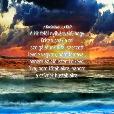 Picture 04 - 2 Korinthus 3:3 KAR - A kik felõl nyilvánvaló, hogy Krisztusnak a mi - Bible Verse Picture