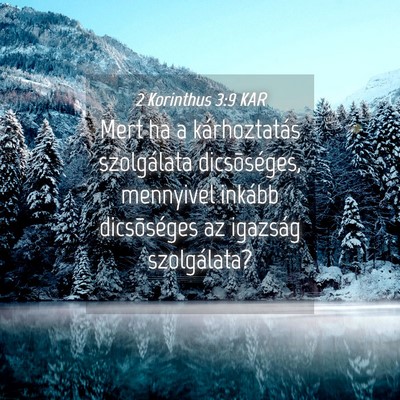 Picture 04 - 2 Korinthus 3:9 KAR - Mert ha a kárhoztatás szolgálata dicsõséges, - Bible Verse Picture