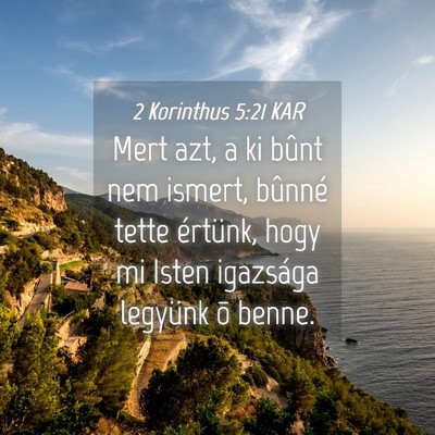 Picture 04 - 2 Korinthus 5:21 KAR - Mert azt, a ki bûnt nem ismert, bûnné tette - Bible Verse Picture